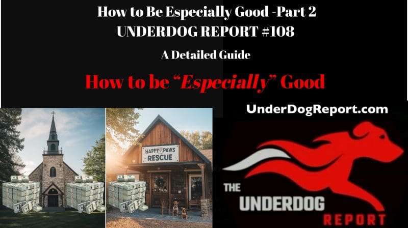 How to Be Especially Good Part 2 UNDERDOG REPORT #108 A Detailed Analysis How to be “Especially” Good to Christians