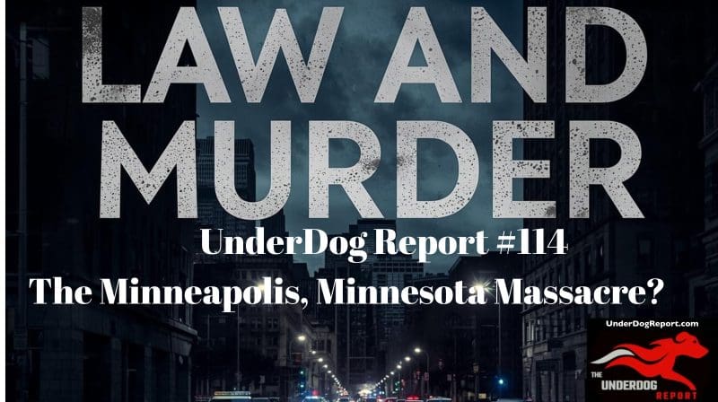 Law and Murder UnderDog Report #114